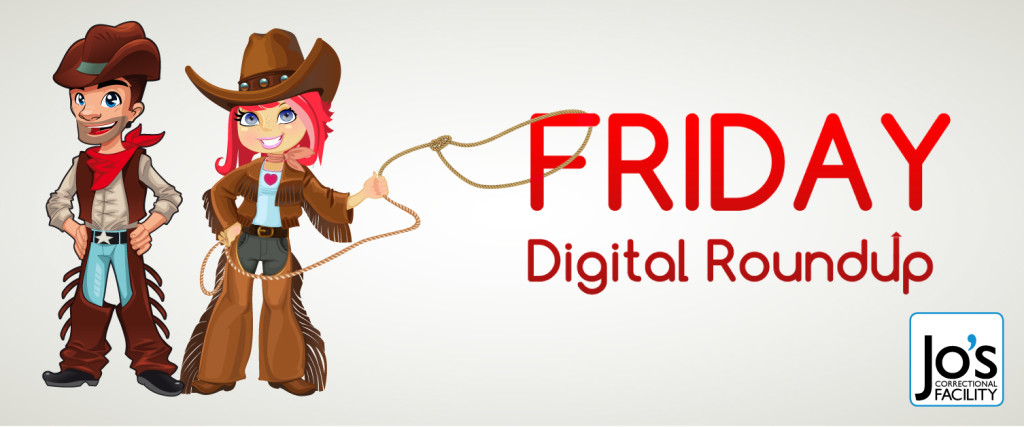 The Friday Digital Roundup from Jo and Todd