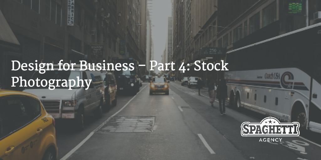 Design for Business – Part 4: Stock Photography