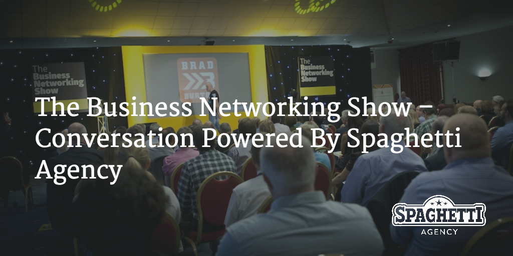 The Business Networking Show – Conversation Powered By Spaghetti