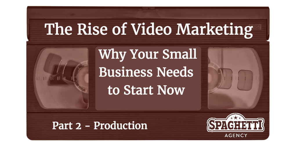 The Rise of Video Marketing – Why Your Small Business Needs to Start Now
