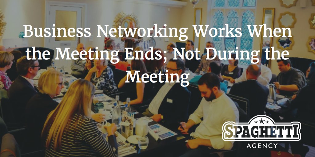 A lot of what makes business networking work, happens when the meeting ends; not during the meeting
