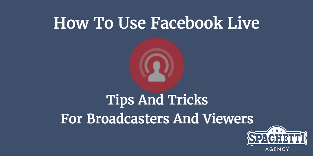 How to Use Facebook Live: Tips and Tricks for Broadcasters and Viewers