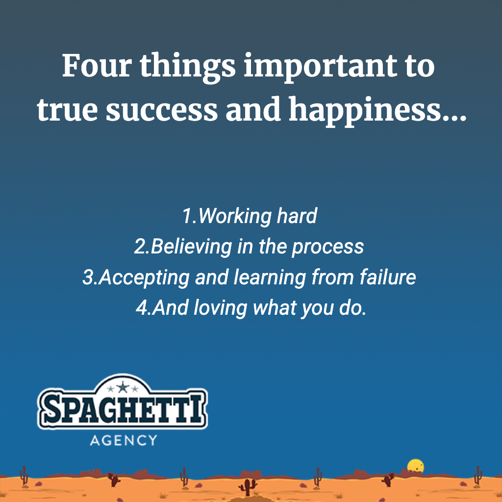 the four things I believe are important to true success and happiness.