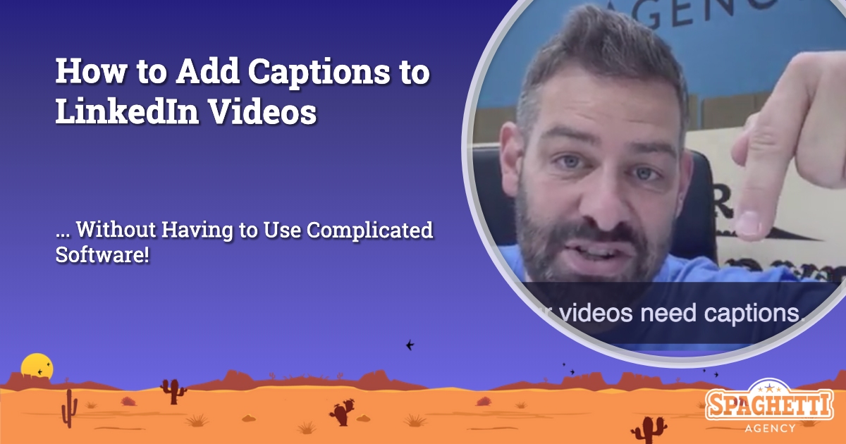 How to Add Captions to LinkedIn Videos Without Having to Use Complicated Softwareq