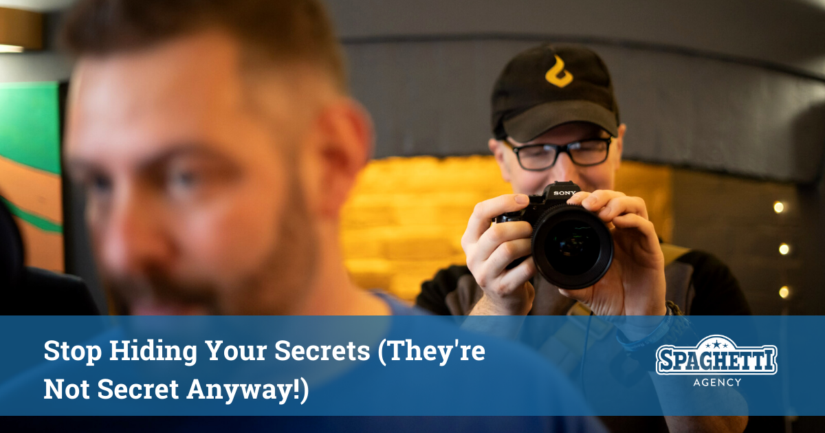 Stop Hiding Your Secrets